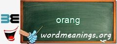 WordMeaning blackboard for orang